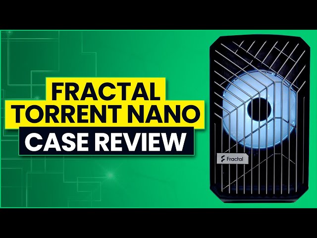 Fractal Design Torrent Nano Review