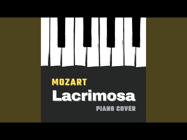 Mozart's Lacrimosa — Piano Cover