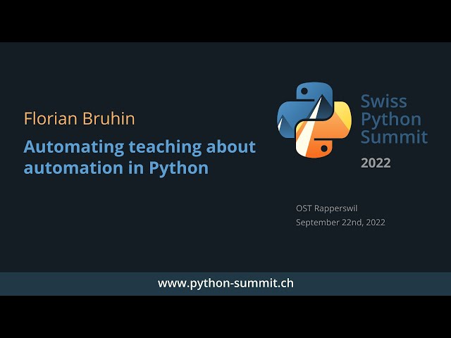 Florian Bruhin – Automating Teaching About Automation in Python – SPS22