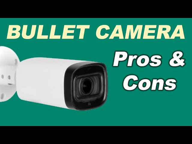 Bullet CCTV Camera- Pros and Cons