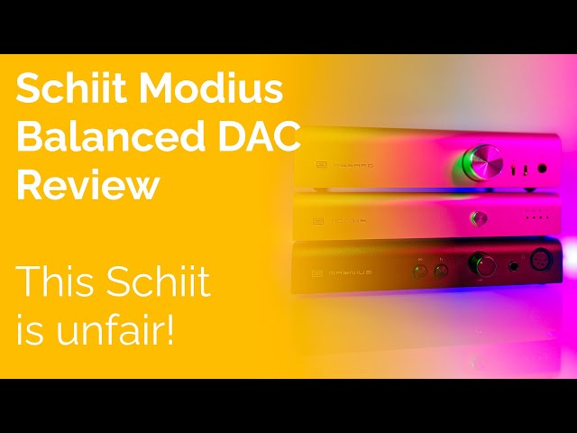 Schiit Modius Balanced DAC Review - This schiit is unfair!
