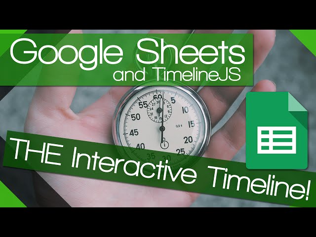 How to create a truly Interactive Timeline with Google Sheets