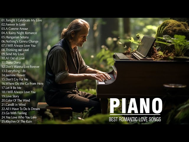 100 Most Beautiful Romantic Piano Music - Music That Bring Back Sweet Memories - Best Love Songs