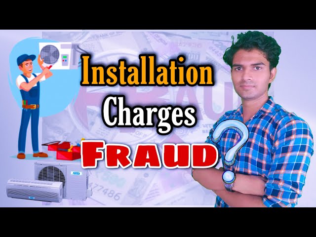 AC  Installation Charges and Company FRAUDS ? | MIX SOLID MEDIA |