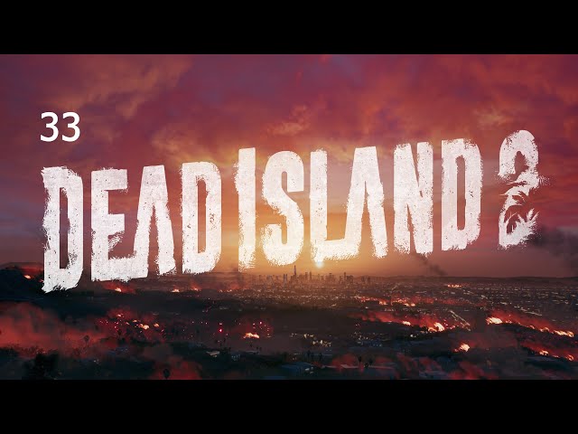 Dead Island 2 - Part 33 Boardwalking Dead Complete and The Search for Truth