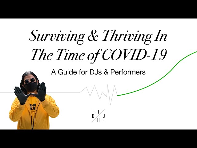 Surviving & Thriving in the Time of COVID-19: A Guide for DJs & Performers (Part 2: Gopi Sangha)
