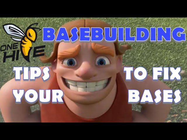 BASEBUILDING: Basic through Advanced, Tips to Improve Your Base!