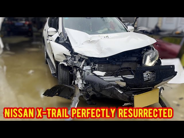 amazing job|Nissan X-Trail's Remarkable Restoration：From Wreckage to Perfection