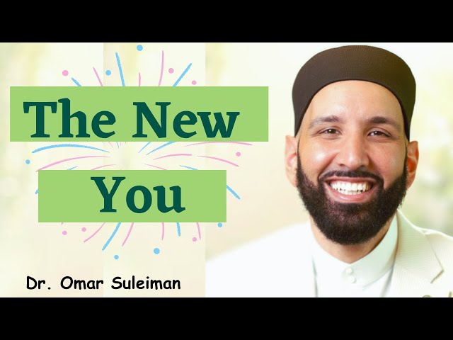 The New You  |  Dr. Omar Suleiman