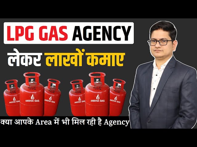 LPG Gas Agency Kaise Khole 2021, Gas Distribution business, Gas Agency Kaise Le, LPG Gas Distributor
