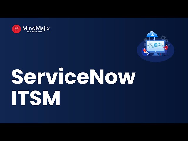 ServiceNow ITSM | What Is ITSM In ServiceNow | ServiceNow ITSM Setup [ServiceNow ITSM Overview]