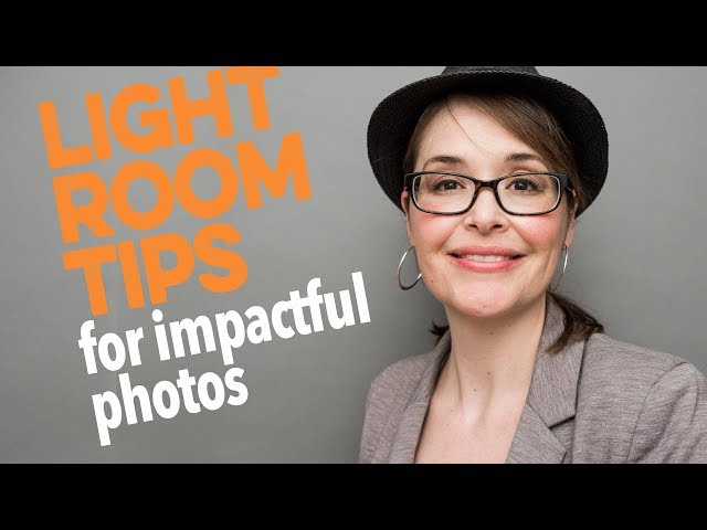Lightroom Tips for Impactful Photos