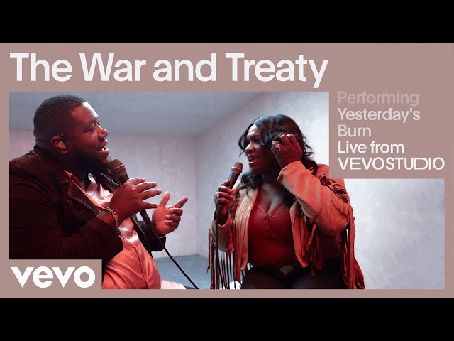 The War And Treaty - Yesterday's Burn (Live Performance | Vevo)