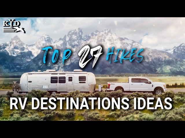 📍 RV Destination Ideas & KYD's Top 27 Hikes