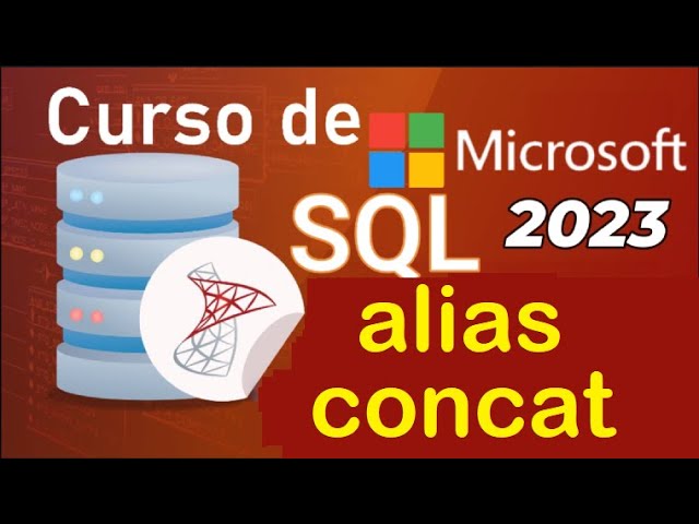 Curso de SQL Server 2021 desde cero | ALIAS Y  CONCATENACION DE REGISTROS (video 29)