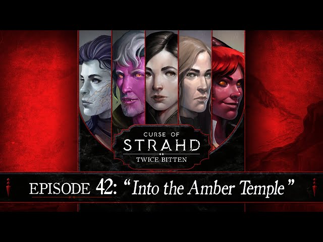 Into the Amber Temple | Curse of Strahd: Twice Bitten — Episode 42