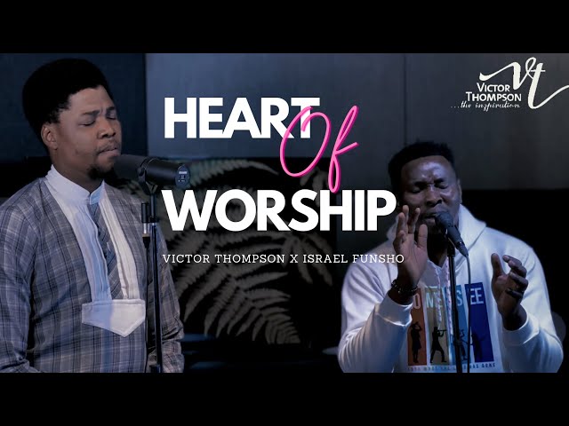Heart of Worship // Soaking Spontaneous Worship // His Presence // Victor Thompson x Israel Funsho