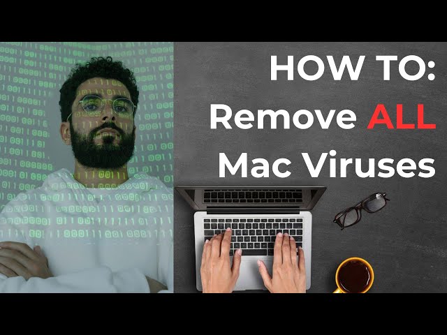 How to Remove ALL Mac Viruses - Quick & Easy [2024 Guide]