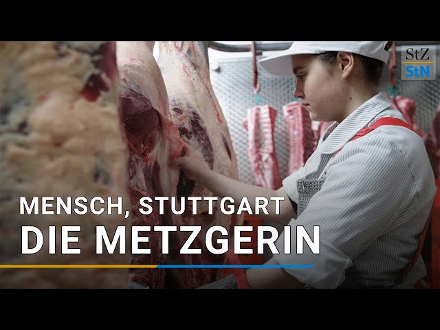 Mensch, Stuttgart – Die Metzgerin