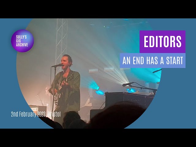 Editors - An End Has A Start [Live] - Bristol (2 February 2023)