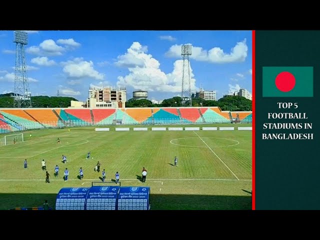 TOP 5 Football Stadiums in Bangladesh 🇧🇩
