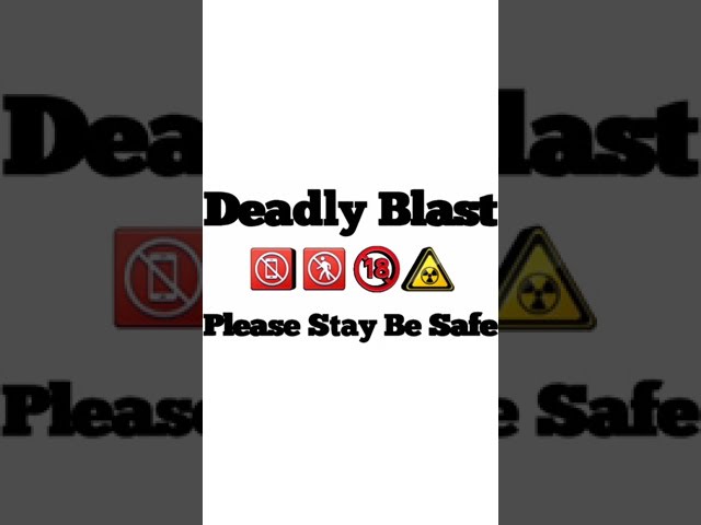 Deadly Blast Please Stay Be Safe