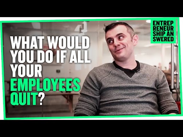 What Would You Do If All of Your Employees Quit?