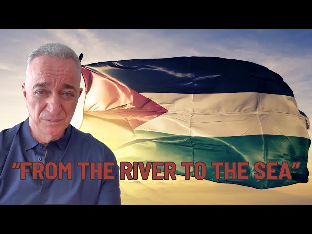 "From the river to the sea." THE TRUTH