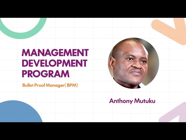 Anthony Mutuku -A Bullet Proof Manager