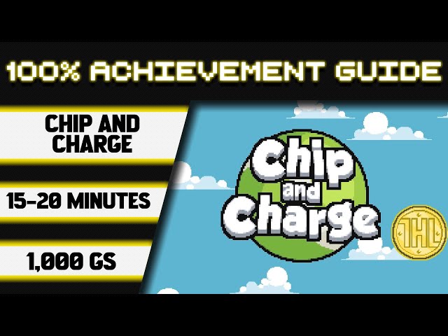 Chip and Charge 100% Achievement Walkthrough * 1000GS in 15-20 Minutes *