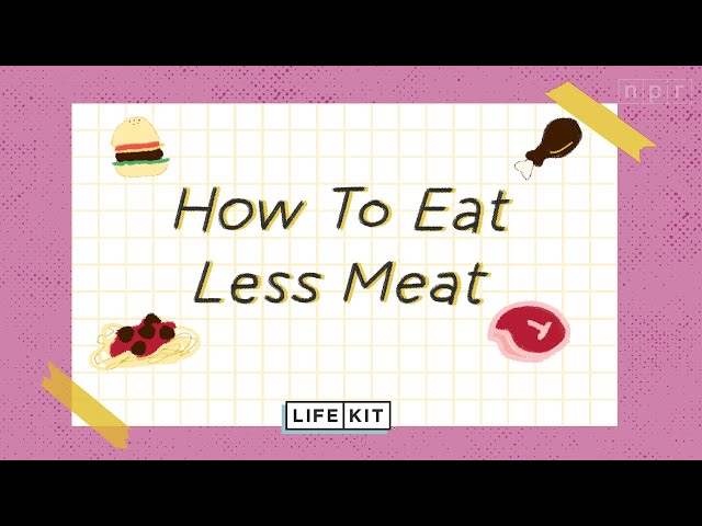 Eating Less Meat Helps The Environment. Here's How To Start | Life Kit | NPR