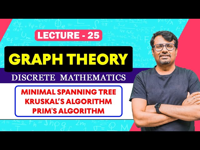 Graph Theory | Minimal Spanning Tree, Kruskal's & Prim's  Algorithm | Discrete Mathematics by GP Sir