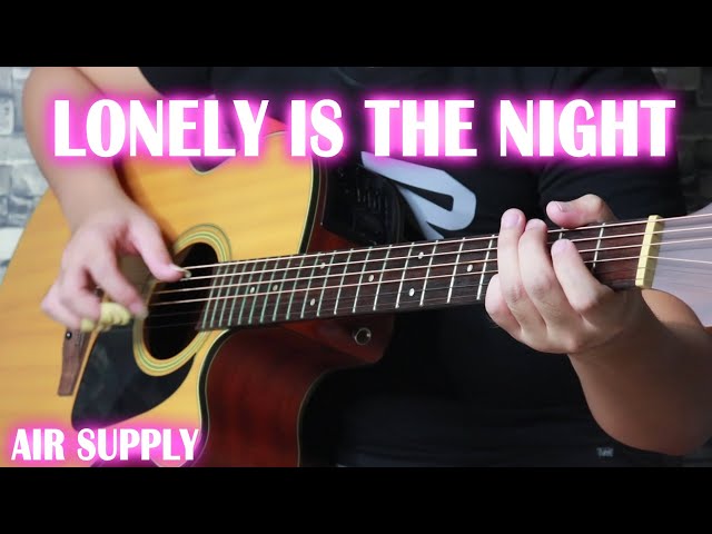 Lonely Is The Night By Air Supply (Fingerstyle Guitar Cover)