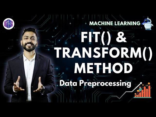 Fit() & Transform() Method | Data Preprocessing | Machine Learning