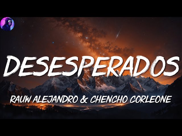 Rauw Alejandro ft  Chencho Corleone ╸Desesperados | Letra/Lyrics