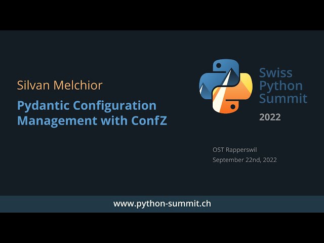 Silvan Melchior – Pydantic Configuration Management With ConfZ – SPS22