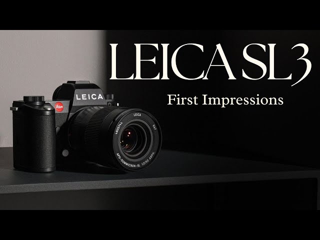 Leica SL3 - First Impressions!!!!