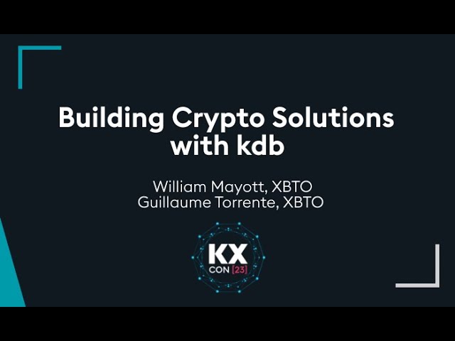 KXCON23 | Building Crypto Solutions with kdb at XBTO
