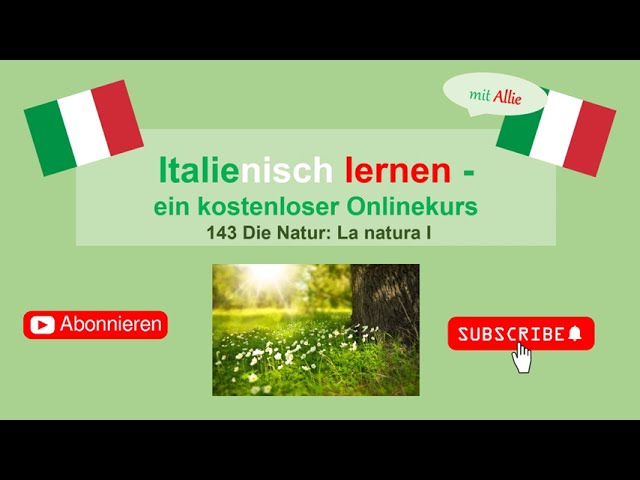 Italienisch lernen mit Allie: 143 La natura I