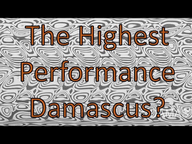 Testing Damasteel - Powder Metallurgy Damascus