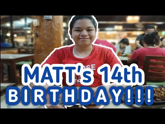 MATTHEW'S 14TH BIRTHDAY