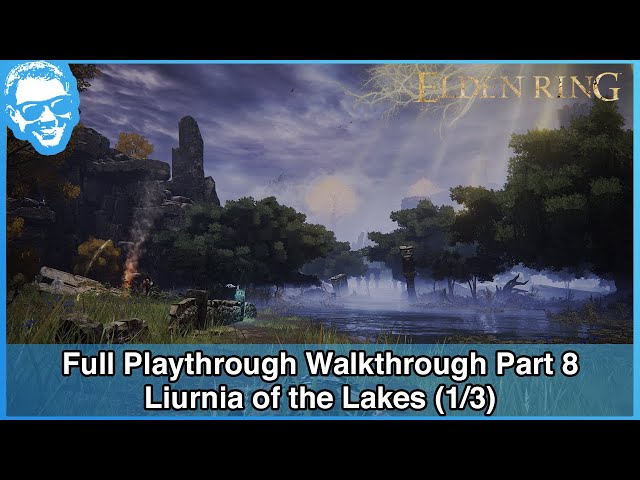 Liurnia of the Lakes (1/3) - Elden Ring Full Playthrough Walkthrough Part 8 [4k HDR]
