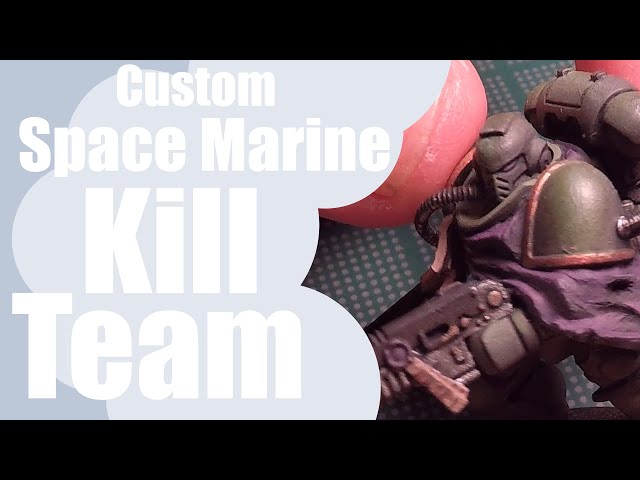 Making a custom Space marine Kill team