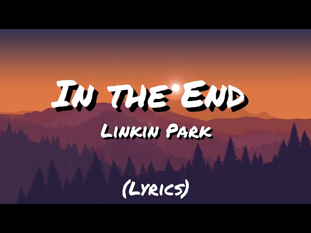 In the End - Linkin Park