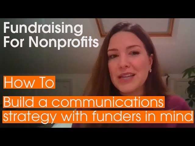 Fundraising For Nonprofits: How to build a communication strategy with funders in mind