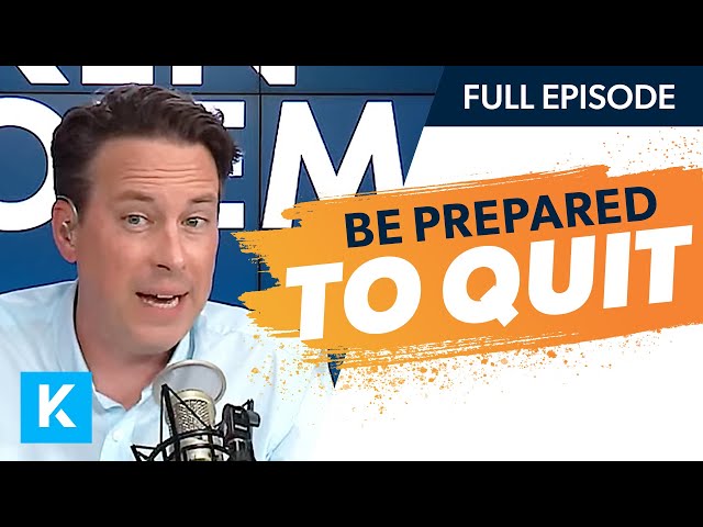 Why You Should Be Prepared To Quit