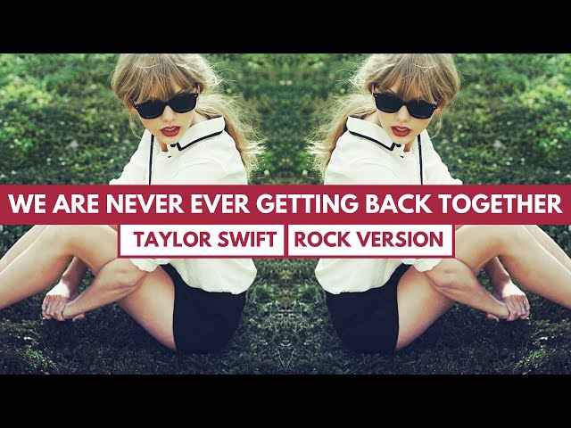 Taylor Swift - "We Are Never Ever Getting Back Together" (Taylor's Rock Version)