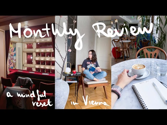 Mental health reset: Monthly review and a trip to Vienna vlog