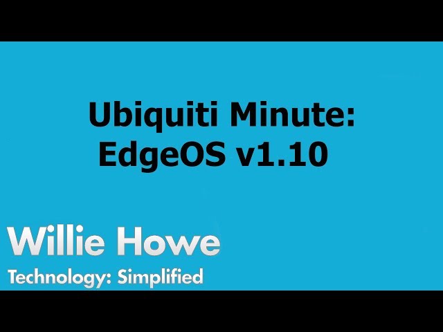 Ubiquiti Minute #4 - EdgeRouter EdgeOS v1.10 Released