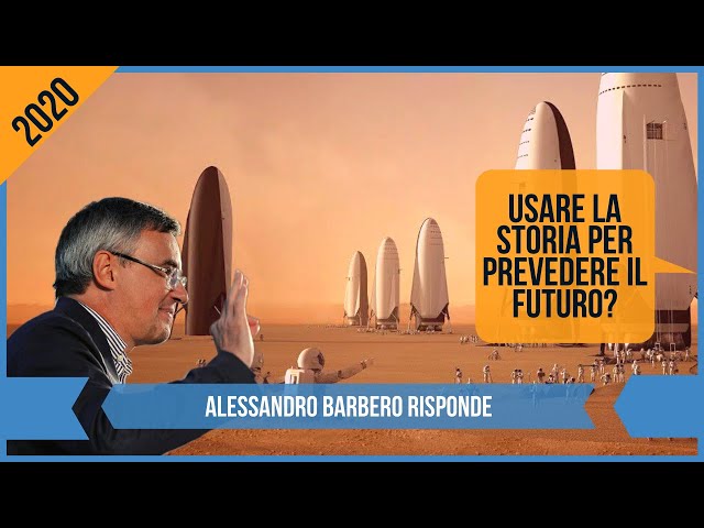 Usare la Storia per prevedere il futuro? - Alessandro Barbero (Inedito 2020)